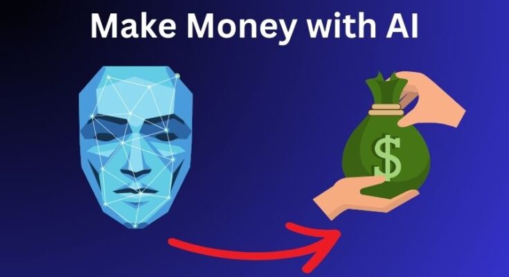 How To Make Money From AI