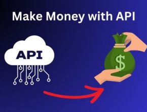 How To Make Money With APIs